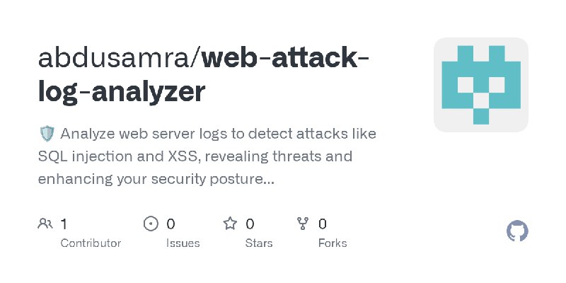 GitHub - abdusamra/web-attack-log-analyzer: 🛡️ Analyze web server logs to detect attacks like SQL injection and XSS, revealing…