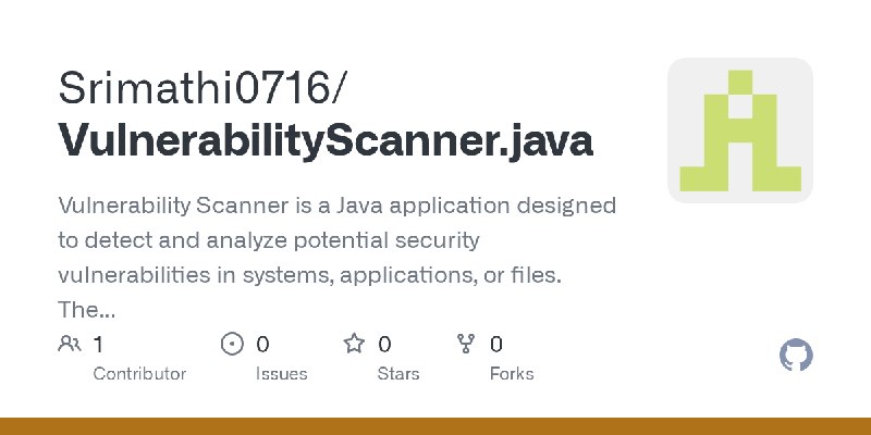 GitHub - Srimathi0716/VulnerabilityScanner.java: Vulnerability Scanner is a Java application designed to detect and analyze potential…