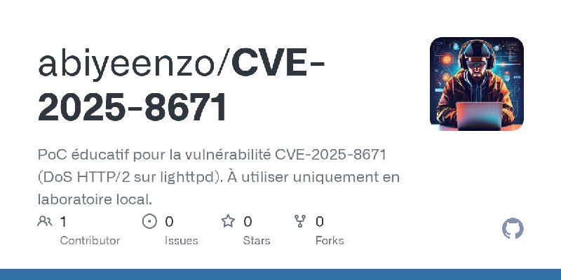 GitHub - abiyeenzo/CVE-2025-8671: PoC éducatif pour la vulnérabilité CVE-2025-8671 (DoS HTTP/2 sur lighttpd). À utiliser uniquement…