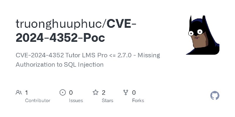GitHub - truonghuuphuc/CVE-2024-4352-Poc: CVE-2024-4352 Tutor LMS Pro <= 2.7.0 - Missing Authorization to SQL Injection