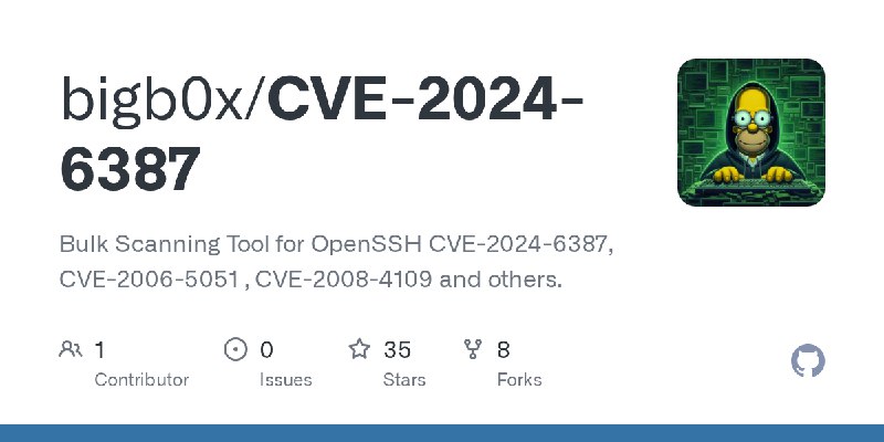 GitHub - bigb0x/CVE-2024-6387: Bulk Scanning Tool for OpenSSH  CVE-2024-6387, CVE-2006-5051 , CVE-2008-4109 and others.