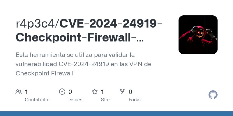 GitHub - r4p3c4/CVE-2024-24919-Checkpoint-Firewall-VPN-Check: Esta herramienta se utiliza para validar la vulnerabilidad CVE-2024…