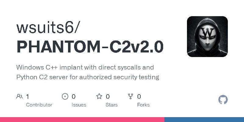 GitHub - wsuits6/PHANTOM-C2v2.0: Windows C++ implant with direct syscalls and Python C2 server for authorized security testing