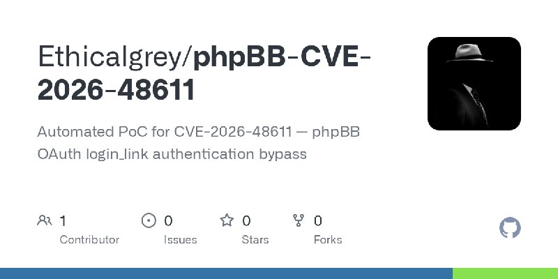 GitHub - Ethicalgrey/phpBB-CVE-2026-48611: Automated PoC for CVE-2026-48611 — phpBB OAuth login_link authentication bypass