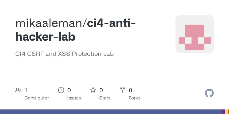 GitHub - mikaaleman/ci4-anti-hacker-lab: CI4 CSRF and XSS Protection Lab
