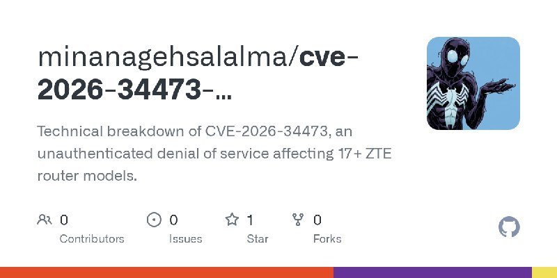GitHub - minanagehsalalma/cve-2026-34473-unauthenticated-dos-zte-routers: Technical breakdown of CVE-2026-34473, an unauthenticated…