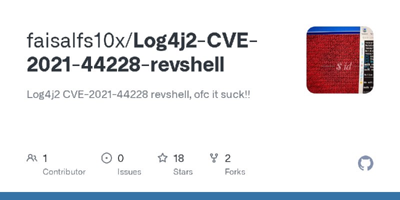 GitHub - faisalfs10x/Log4j2-CVE-2021-44228-revshell: Log4j2 CVE-2021-44228 revshell, ofc it suck!!