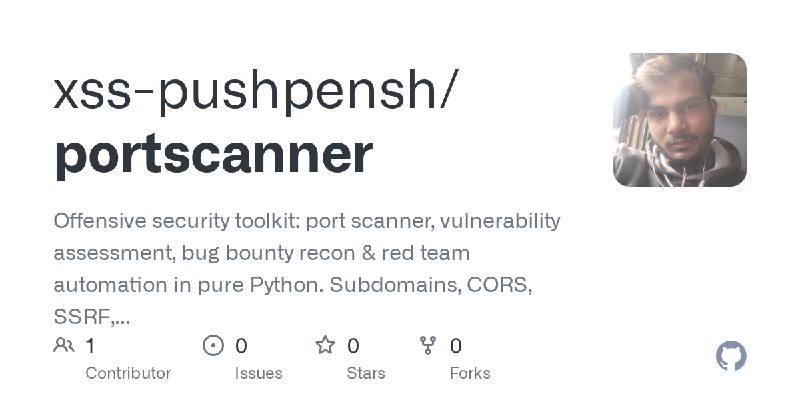 GitHub - xss-pushpensh/portscanner: Offensive security toolkit: port scanner, vulnerability assessment, bug bounty recon & red…