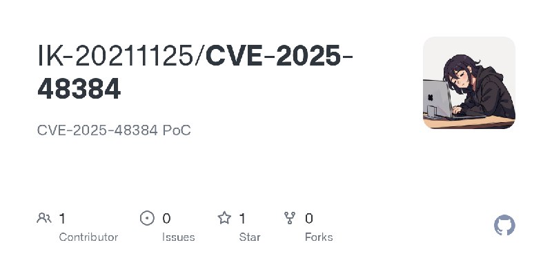GitHub - IK-20211125/CVE-2025-48384: CVE-2025-48384 PoC