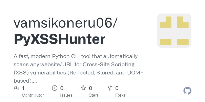 GitHub - vamsikoneru06/PyXSSHunter: A fast, modern Python CLI tool that automatically scans any website/URL for Cross-Site Scripting…