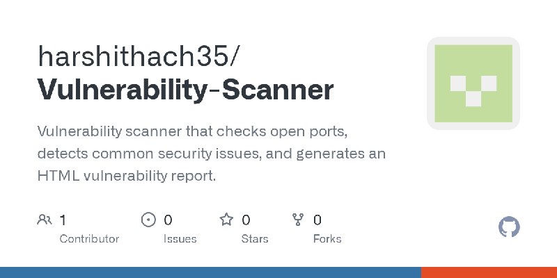 GitHub - harshithach35/Vulnerability-Scanner: Vulnerability scanner that checks open ports, detects common security issues, and…