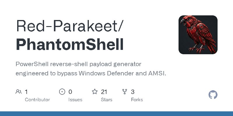 GitHub - Red-Parakeet/PhantomShell: PowerShell reverse-shell payload generator engineered to bypass Windows Defender and AMSI.