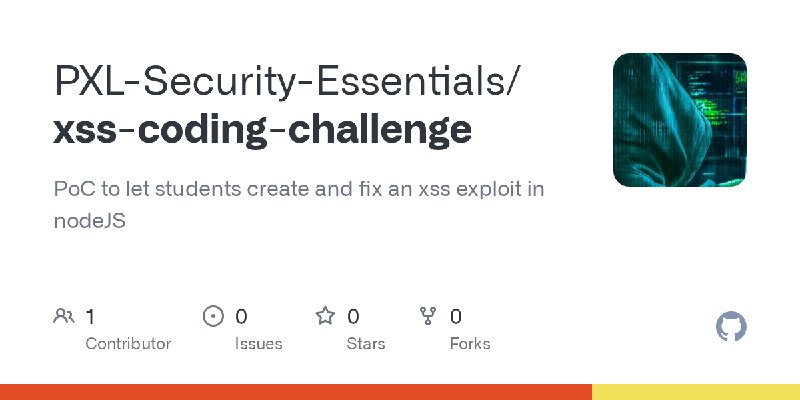 GitHub - PXL-Security-Essentials/xss-coding-challenge: PoC to let students create and fix an xss exploit in nodeJS