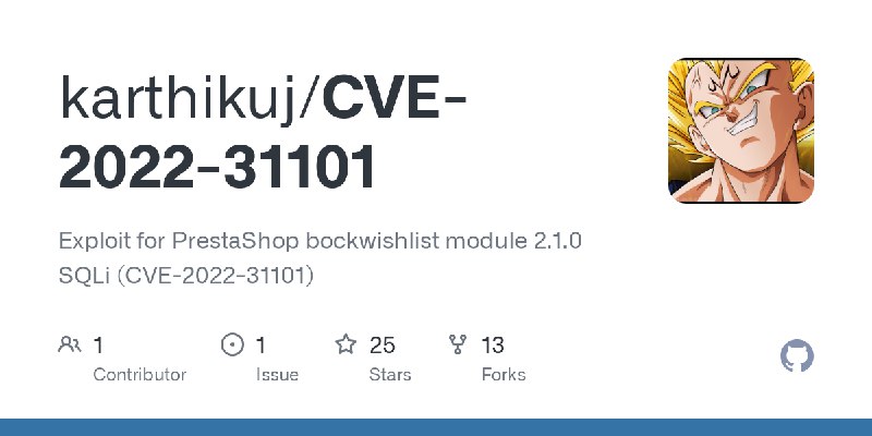 GitHub - karthikuj/CVE-2022-31101: Exploit for PrestaShop bockwishlist module 2.1.0 SQLi (CVE-2022-31101)