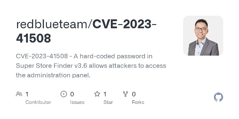 GitHub - redblueteam/CVE-2023-41508: CVE-2023-41508 - A hard-coded password in Super Store Finder v3.6 allows attackers to access…