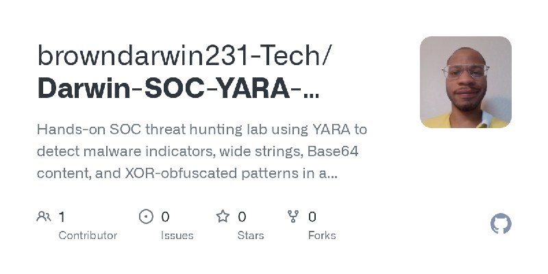 GitHub - browndarwin231-Tech/Darwin-SOC-YARA-Threat-Hunting-Lab: Hands-on SOC threat hunting lab using YARA to detect malware indicators…