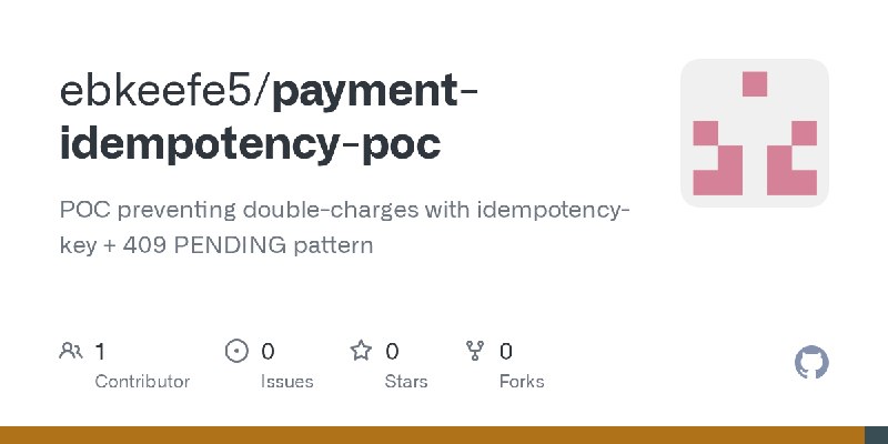 GitHub - ebkeefe5/payment-idempotency-poc: POC preventing double-charges with idempotency-key + 409 PENDING pattern