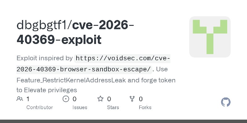 GitHub - dbgbgtf1/cve-2026-40369-exploit: Exploit inspired by `https://voidsec.com/cve-2026-40369-browser-sandbox-escape/`. Use…