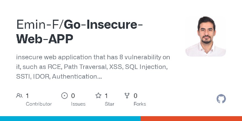 GitHub - Emin-F/Go-Insecure-Web-APP: insecure web application that has 8 vulnerability on it, such as RCE, Path Traversal, XSS…