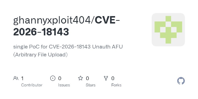 GitHub - ghannyxploit404/CVE-2026-18143: single PoC for CVE-2026-18143 Unauth AFU (Arbitrary File Upload)