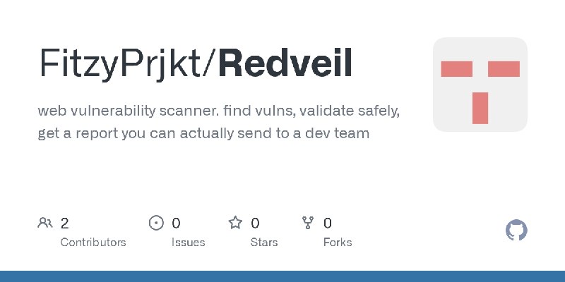 GitHub - FitzyPrjkt/Redveil: web vulnerability scanner. find vulns, validate safely, get a  report you can actually send to a dev…
