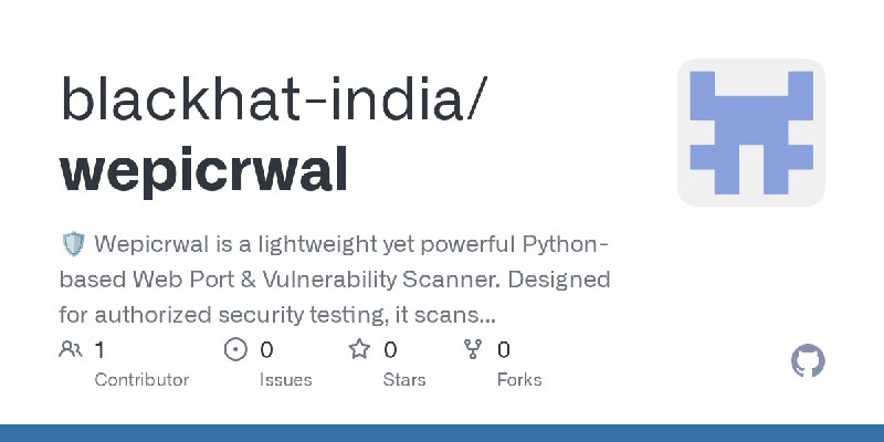 GitHub - blackhat-india/wepicrwal: 🛡️ Wepicrwal is a lightweight yet powerful Python-based Web Port & Vulnerability Scanner. Designed…