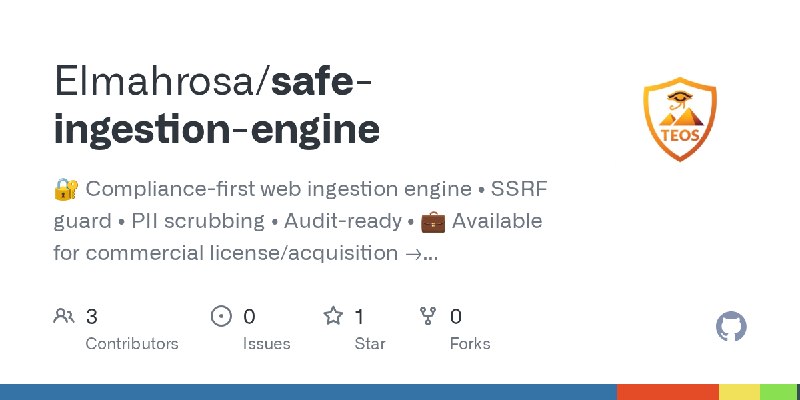 GitHub - Elmahrosa/safe-ingestion-engine: 🔐 Compliance-first web ingestion engine • SSRF guard • PII scrubbing • Audit-ready •…