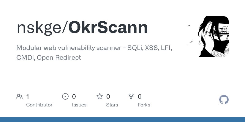 GitHub - nskge/OkrScann: Modular web vulnerability scanner - SQLi, XSS, LFI, CMDi, Open Redirect