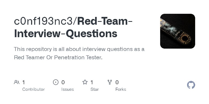 GitHub - c0nf193nc3/Red-Team-Interview-Questions: This repository is all about interview questions as a Red Teamer Or Penetration…
