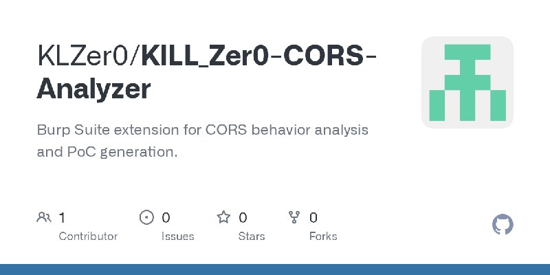 GitHub - KLZer0/KILL_Zer0-CORS-Analyzer: Burp Suite extension for CORS behavior analysis and PoC generation.