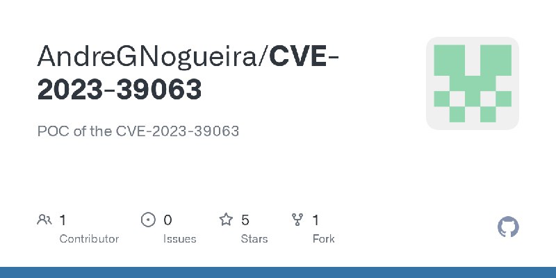 GitHub - AndreGNogueira/CVE-2023-39063: POC of the CVE-2023-39063