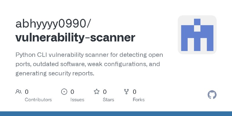 GitHub - abhyyyy0990/vulnerability-scanner: Python CLI vulnerability scanner for detecting open ports, outdated software, weak…