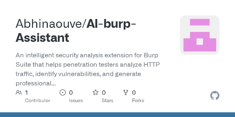 GitHub - Abhinaouve/AI-burp-Assistant: An intelligent security analysis extension for Burp Suite that helps penetration testers…