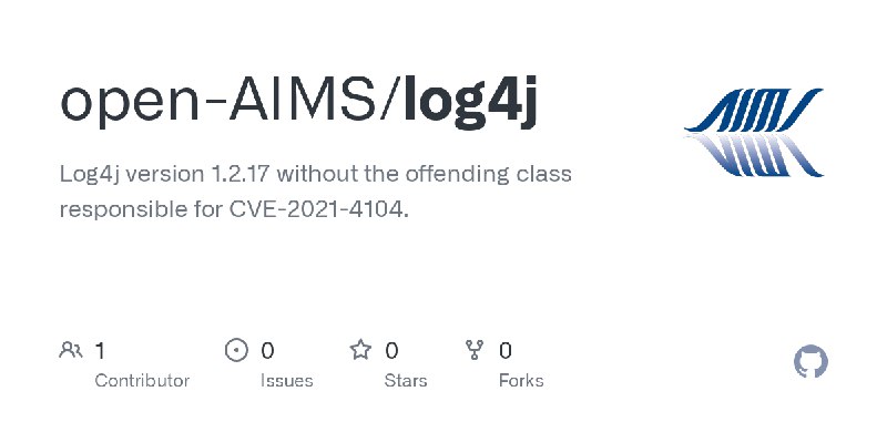 GitHub - open-AIMS/log4j: Log4j version 1.2.17 without the offending class responsible for CVE-2021-4104.