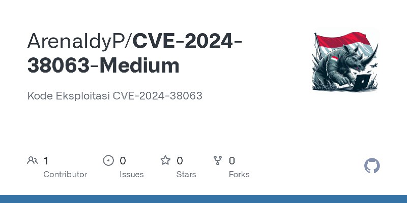 GitHub - ArenaldyP/CVE-2024-38063-Medium: Kode Eksploitasi CVE-2024-38063