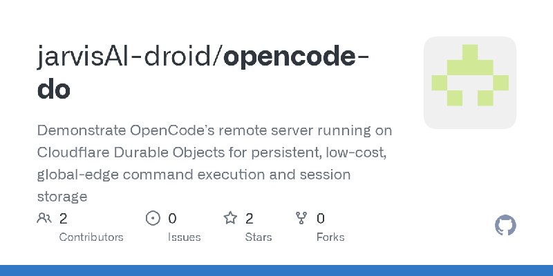 GitHub - jarvisAI-droid/opencode-do: Demonstrate OpenCode’s remote server running on Cloudflare Durable Objects for persistent…