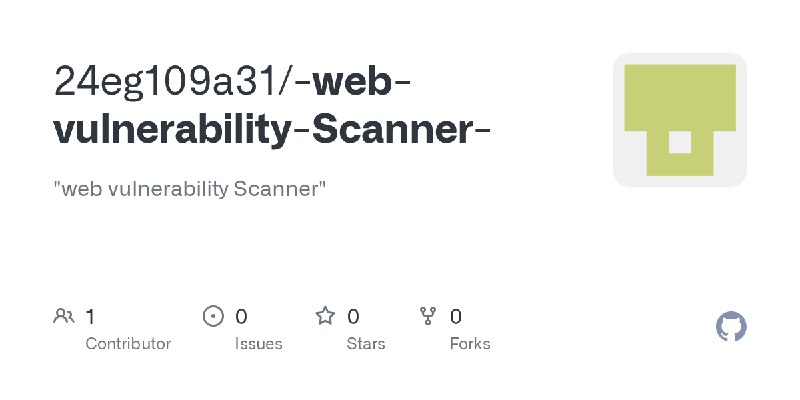 GitHub - 24eg109a31/-web-vulnerability-Scanner-: 