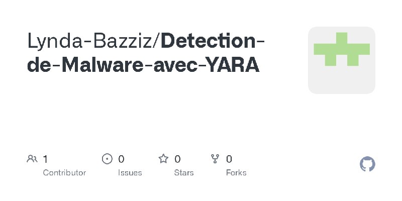 GitHub - Lynda-Bazziz/Detection-de-Malware-avec-YARA