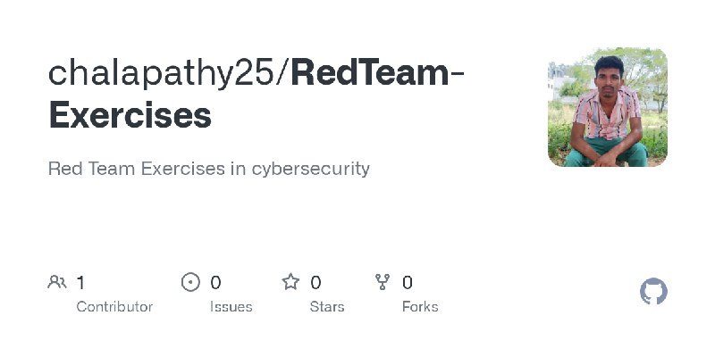 GitHub - chalapathy25/RedTeam-Exercises: Red Team Exercises in cybersecurity