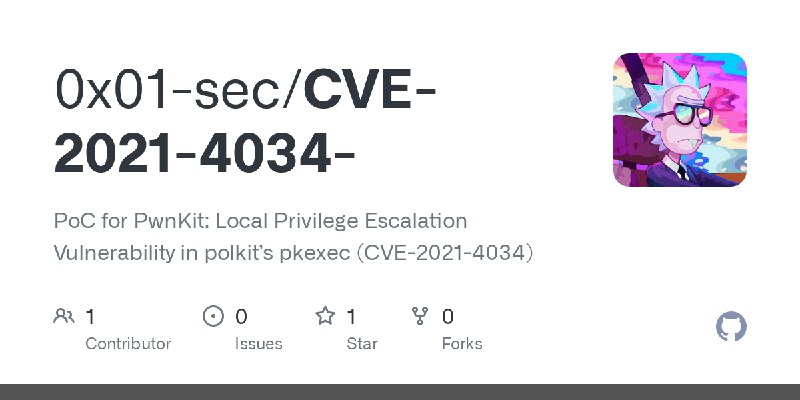 GitHub - 0x01-sec/CVE-2021-4034-: PoC for PwnKit: Local Privilege Escalation Vulnerability in polkit’s pkexec (CVE-2021-4034)