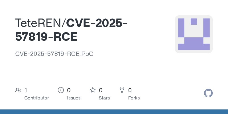 GitHub - TeteREN/CVE-2025-57819-RCE: CVE-2025-57819-RCE_PoC