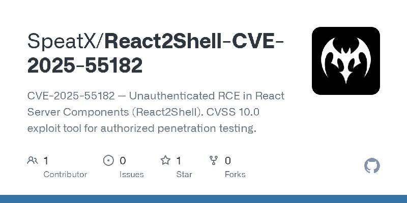 GitHub - SpeatX/React2Shell-CVE-2025-55182: CVE-2025-55182 — Unauthenticated RCE in React Server Components (React2Shell). CVSS…