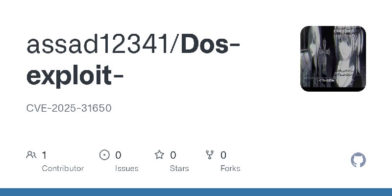 GitHub - assad12341/Dos-exploit-: CVE-2025-31650