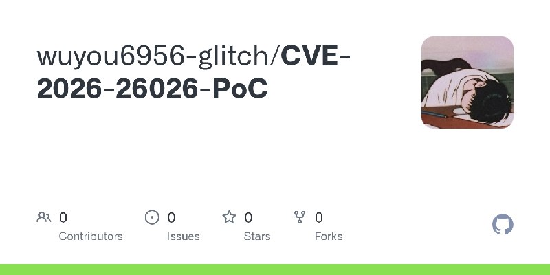 GitHub - wuyou6956-glitch/CVE-2026-26026-PoC