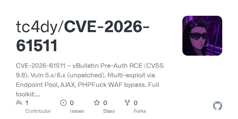 GitHub - tc4dy/CVE-2026-61511: CVE-2026-61511 – vBulletin Pre-Auth RCE (CVSS 9.8). Vuln 5.x/6.x (unpatched). Multi-exploit via…