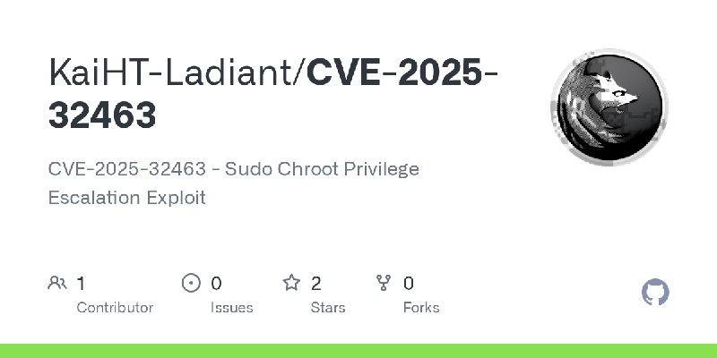 GitHub - KaiHT-Ladiant/CVE-2025-32463: CVE-2025-32463 - Sudo Chroot Privilege Escalation Exploit