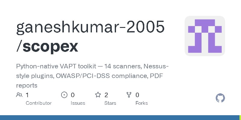 GitHub - ganeshkumar-2005/scopex: Python-native VAPT toolkit — 14 scanners, Nessus-style plugins, OWASP/PCI-DSS compliance, PDF…