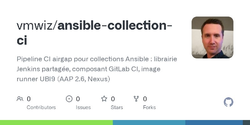 GitHub - vmwiz/ansible-collection-ci: Pipeline CI airgap pour collections Ansible : librairie Jenkins partagée, composant GitLab…