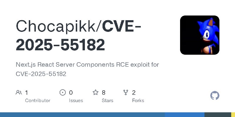 GitHub - Chocapikk/CVE-2025-55182: Next.js React Server Components RCE exploit for CVE-2025-55182