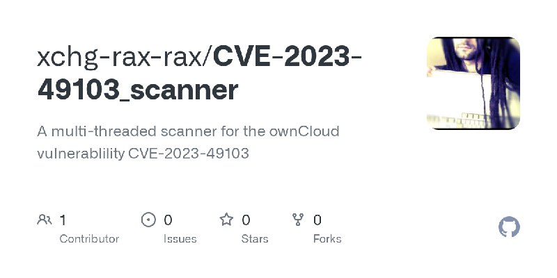 GitHub - xchg-rax-rax/CVE-2023-49103_scanner: A multi-threaded scanner for the ownCloud vulnerablility CVE-2023-49103